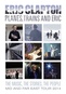 Eric Clapton: Planes, Trains & Eric